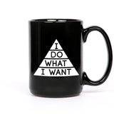 I Do What I Want Mug