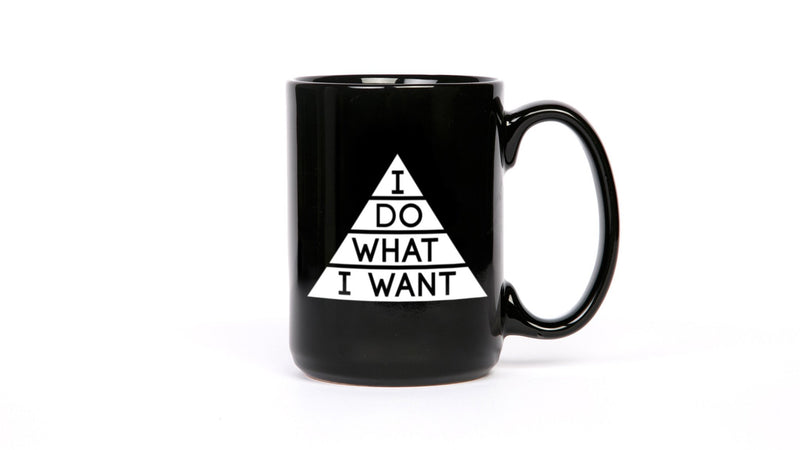 I Do What I Want Mug