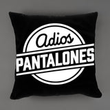 Adios Pantalones Pillow