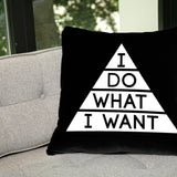 I Do What I Want Throw Pillow