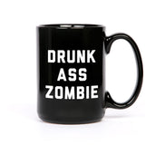 Drunk Ass Zombie Coffee Mug