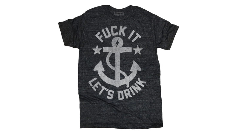 Fuck It Lets Drink Tee