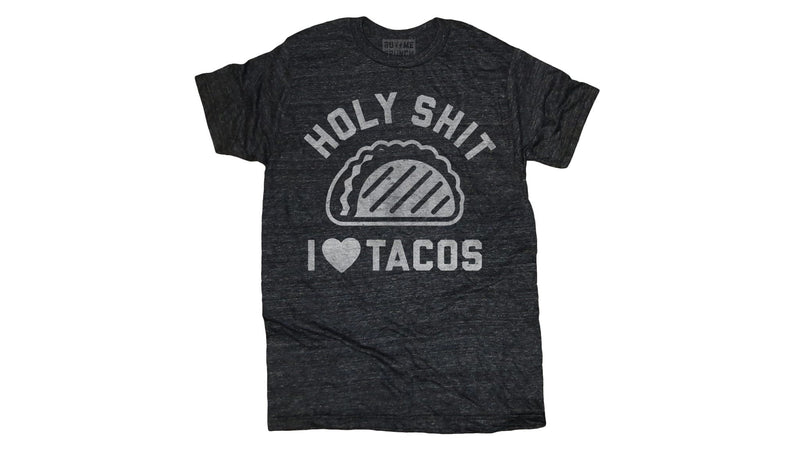 Holy Shit I Love Tacos Tee