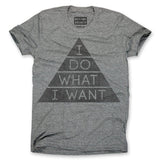 I Do What I Want Tee