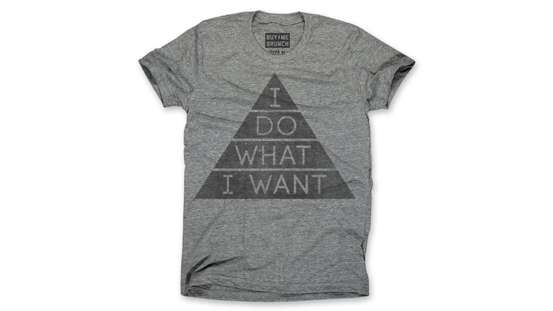 I Do What I Want Tee