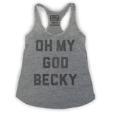 Oh My God Becky Tank