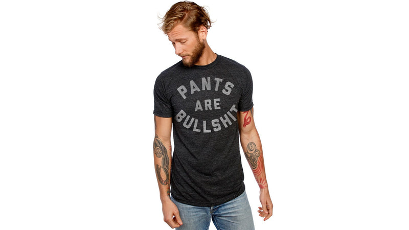 Pants Are Bullshit Tee