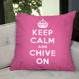 Keep Calm and Chive On Pillow