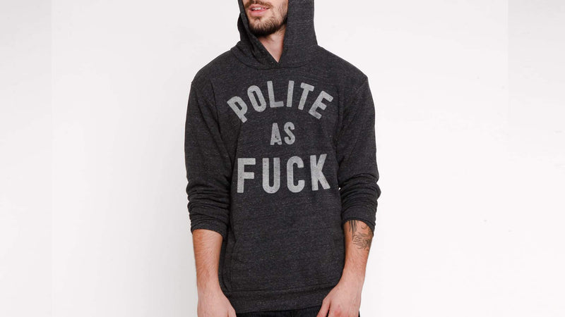 Polite As Fuck Hoodie