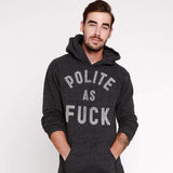 Polite As Fuck Hoodie