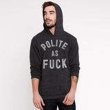 Polite As Fuck Hoodie