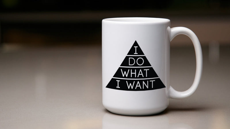 I Do What I Want Mug