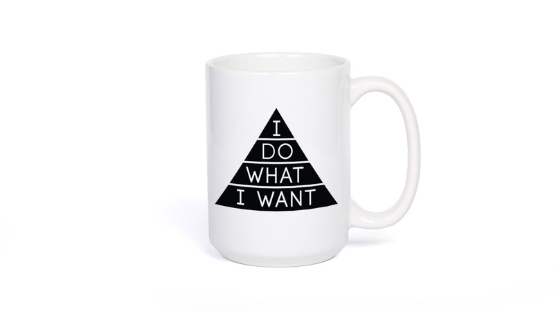 I Do What I Want Mug