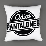 Adios Pantalones Pillow