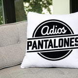 Adios Pantalones Pillow