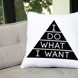 I Do What I Want Throw Pillow