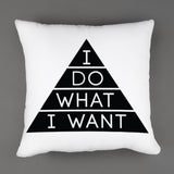 I Do What I Want Throw Pillow