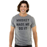 Whiskey Made Me Do It Tee